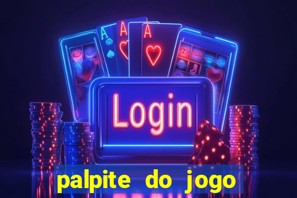 palpite do jogo aberto de hoje